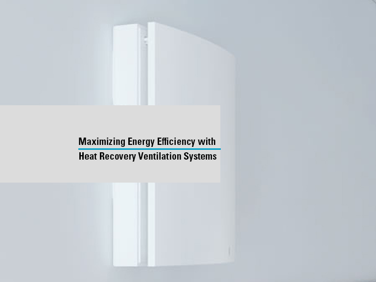 maximizing energy efficiency with hear recovery ventilation
