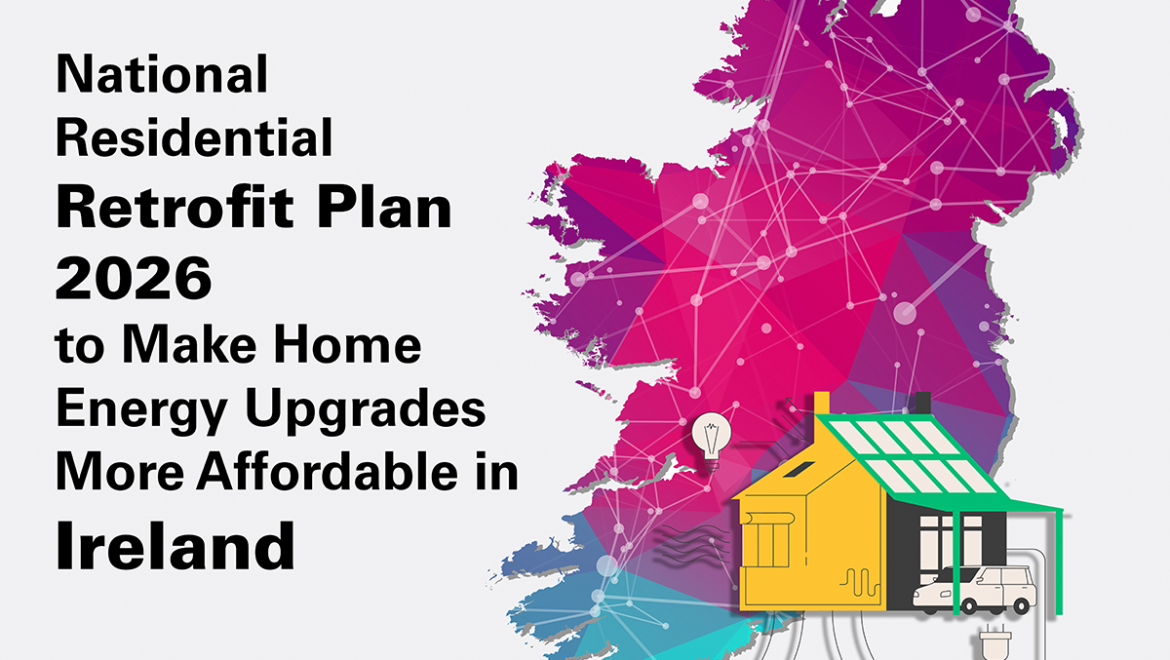 National Residential Retrofit Plan 2026 to Make Home Energy Upgrades More Affordable in Ireland